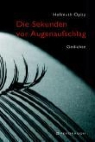 Könyv Die Sekunden vor Augenaufschlag Hellmuth Opitz