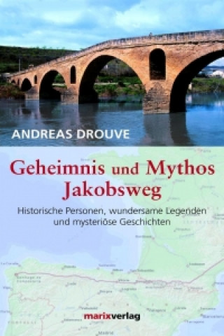 Книга Geheimnis und Mythos Jakobsweg Andreas Drouve