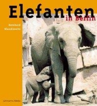 Knjiga Elefanten in Berlin Bernhard Blaszkiewitz