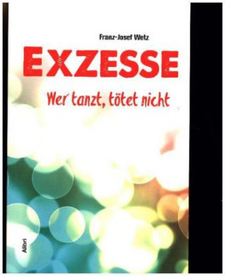 Kniha Exzesse Franz Josef Wetz