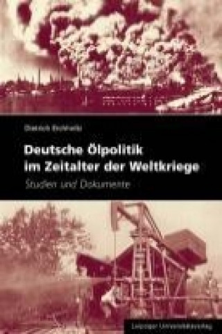 Könyv Deutsche Ölpolitik im Zeitalter der Weltkriege Dietrich Eichholtz