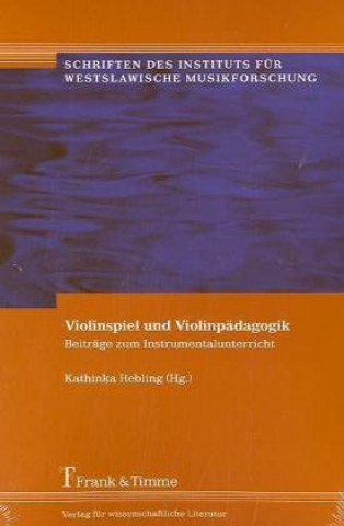 Kniha Violinspiel und Violinpädagogik Kathinka Rebling