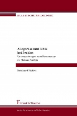 Книга Allegorese und Ethik bei Proklos Reinhard Pichler