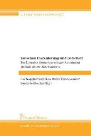 Kniha Zwischen Inszenierung und Botschaft Ilse Nagelschmidt