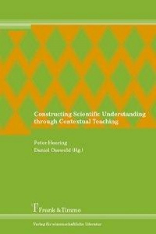 Knjiga Constructing Scientific Understanding through Contextual Teaching Peter Heering