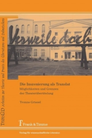 Książka Die Inszenierung als Translat Yvonne Griesel