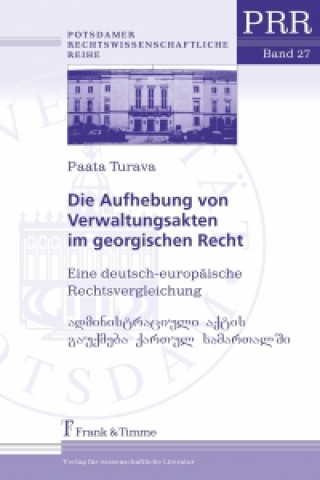 Könyv Die Aufhebung von Verwaltungsakten im georgischen Recht Paata Turava
