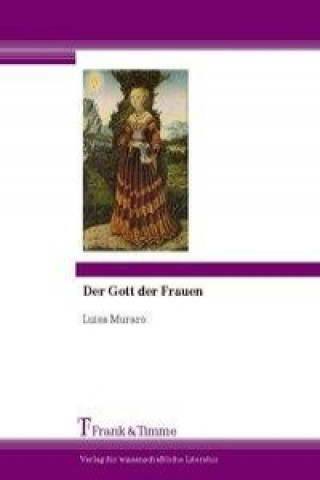 Kniha Der Gott der Frauent Luisa Muraro