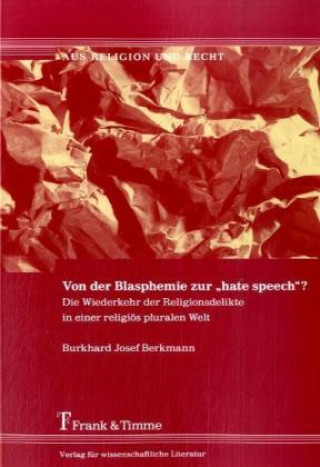Kniha Von der Blasphemie zur "hate speech"? Burkhard Josef Berkmann