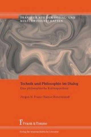 Livre Technik und Philosophie im Dialog Jürgen H. Franz