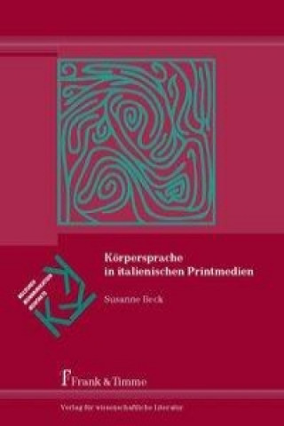 Kniha Körpersprache in italienischen Printmedien Susanne Beck