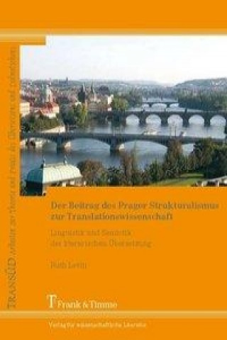 Könyv Der Beitrag des Prager Strukturalismus zur Translationswissenschaft Ruth Levin