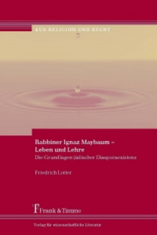 Knjiga Rabbiner Ignaz Maybaum ? Leben und Lehre Friedrich Lotter