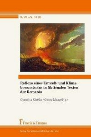 Kniha Reflexe eines Umwelt- und Klimabewusstseins in fiktionalen Texten der Romania Cornelia Klettke