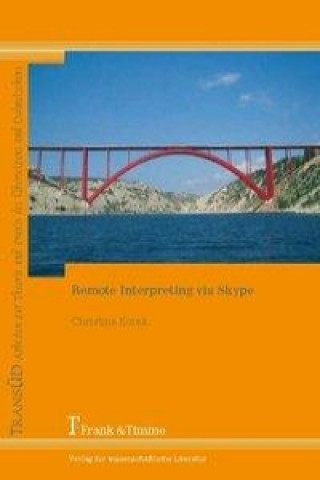Könyv Remote Interpreting via Skype Christina Korak