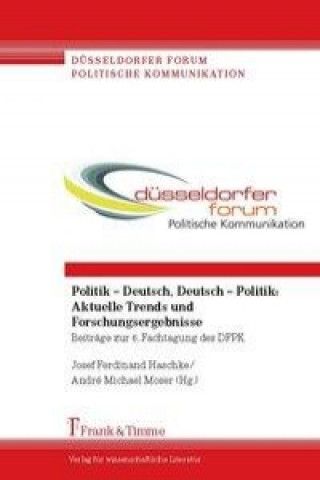 Kniha Politik ? Deutsch, Deutsch ? Politik: Aktuelle Trends und Forschungsergebnisse Josef Ferdinand Haschke