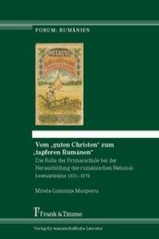 Kniha Vom ?guten Christen? zum ?tapferen Rumänen? Mirela-Luminita Murgescu