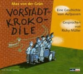 Audio Vorstadtkrokodile. 3 CDs Max von der Grün
