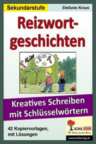 Livre Reizwortgeschichten. Kreatives Schreiben mit Schlüsselwörtern Stefanie Kraus