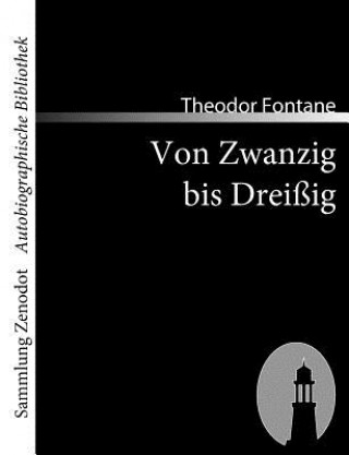 Knjiga Von Zwanzig bis Dreissig Theodor Fontane