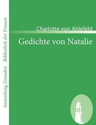 Könyv Gedichte von Natalie Charlotte von Ahlefeld