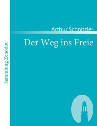 Könyv Weg ins Freie Arthur Schnitzler