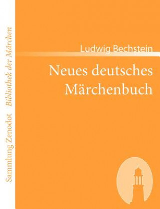 Książka Neues deutsches Marchenbuch Ludwig Bechstein