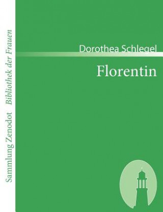 Kniha Florentin Dorothea Schlegel