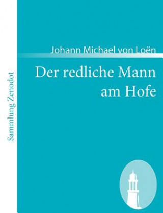 Kniha redliche Mann am Hofe Johann Michael von Loën