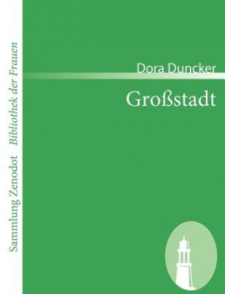 Könyv Grossstadt Dora Duncker
