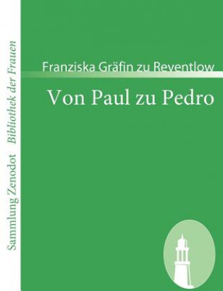 Kniha Von Paul zu Pedro Franziska Gräfin zu Reventlow
