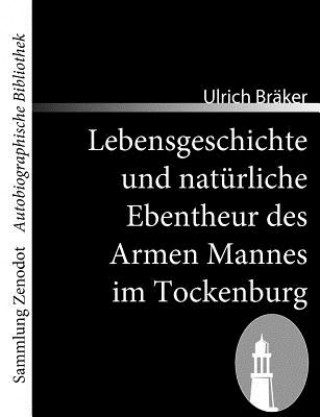 Książka Lebensgeschichte und naturliche Ebentheur des Armen Mannes im Tockenburg Ulrich Bräker