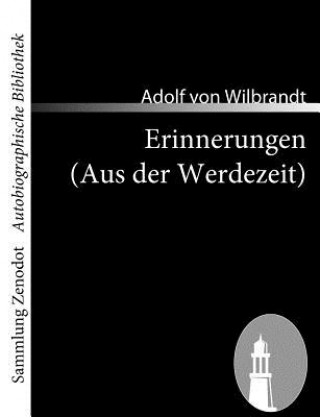 Könyv Erinnerungen (Aus der Werdezeit) Adolf von Wilbrandt