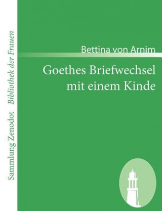 Book Goethes Briefwechsel mit einem Kinde Bettina von Arnim