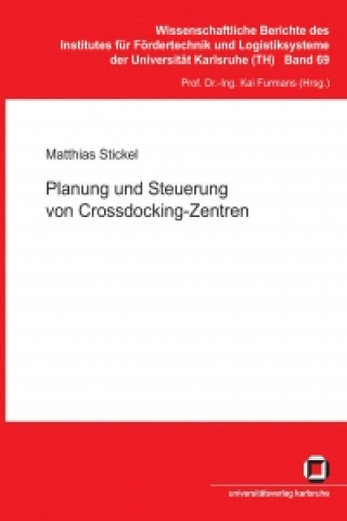 Kniha Planung und Steuerung von Crossdocking-Zentren Matthias Stickel