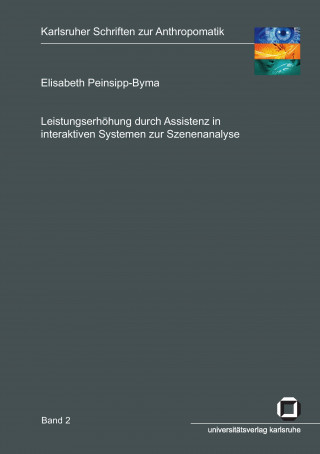 Buch Leistungserhoehung durch Assistenz in interaktiven Systemen zur Szenenanalyse Elisabeth Peinsipp-Byma