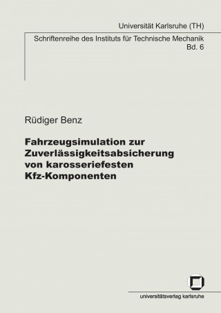 Carte Fahrzeugsimulation zur Zuverlassigkeitsabsicherung von karosseriefesten Kfz-Komponenten Rüdiger Benz
