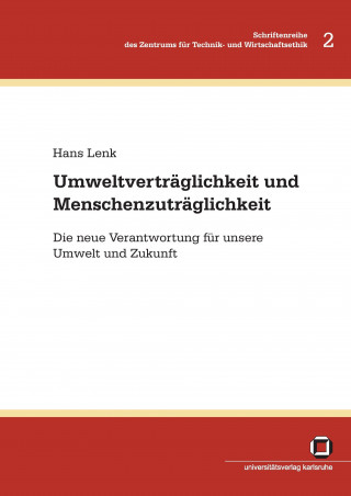 Carte Umweltvertraglichkeit und Menschenzutraglichkeit Hans Lenk