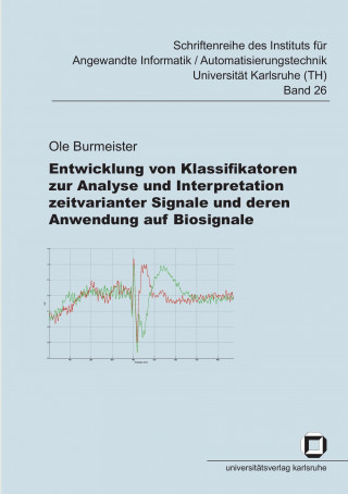 Książka Entwicklung von Klassifikatoren zur Analyse und Interpretation zeitvarianter Signale und deren Anwendung auf Biosignale Ole Burmeister