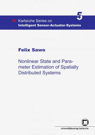 Knjiga Nonlinear state and parameter estimation of spatially distributed systems Felix Sawo