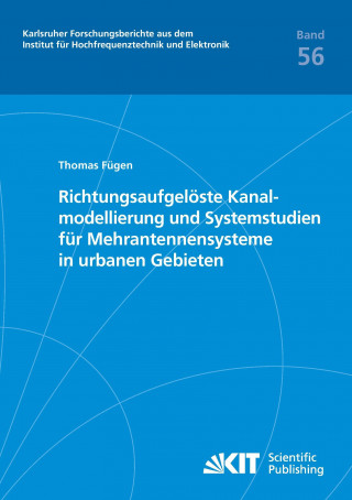 Kniha Richtungsaufgeloeste Kanalmodellierung und Systemstudien fur Mehrantennensysteme in urbanen Gebieten Thomas Fügen