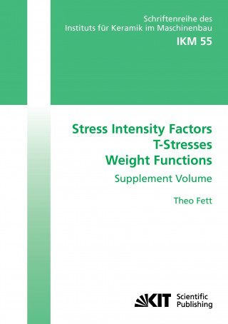 Knjiga Stress Intensity Factors - T-Stresses - Weight Functions. Supplement Volume Theo Fett