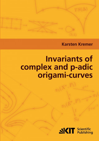 Kniha Invariants of complex and p-adic origami-curves Karsten Kremer