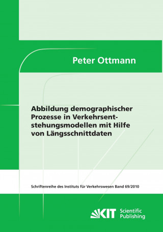 Książka Abbildung demographischer Prozesse in Verkehrsentstehungsmodellen mit Hilfe von Langsschnittdaten Peter Ottmann