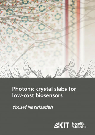 Carte Photonic crystal slabs for low-cost biosensors Yousef Nazirizadeh