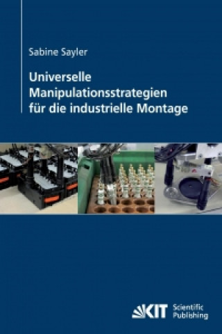 Kniha Universelle Manipulationsstrategien fur die industrielle Montage Sabine Sayler