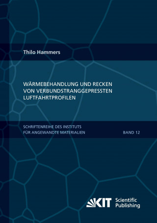 Книга Warmebehandlung und Recken von verbundstranggepressten Luftfahrtprofilen Thilo Hammers