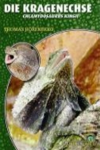 Kniha Die Kragenechse - Chlamydosaurus Kingii Thomas Hörenberg