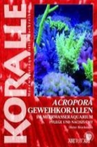 Книга Art für Art 15. Acropora-Geweihkorallen Dieter Brockmann