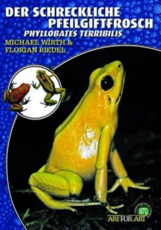 Kniha Der schreckliche Pfeilgiftfrosch Michael Wirth